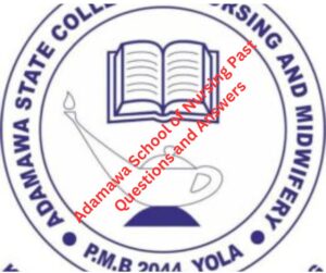Adamawa College of Nursing and Midwifery Yola Past Questions and Answers